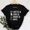 Gift For Dog Lover Coffee Dog Books Naps Shirt