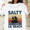 Salty Lil&#39; Beach ShirtSarcastic Gift