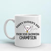 Happy Father&#39;s Day From Your Swimming Champion MugGift For Dad