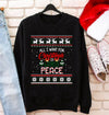 All I Want For Christmas Is World Peace Ugly Xmas Sweatshirt Gift For Man Woman