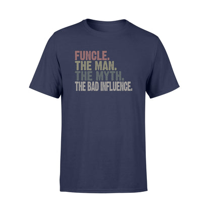 Funcle the man the myth the bad influence tshirt  gifts for uncle  Standard Tshirt