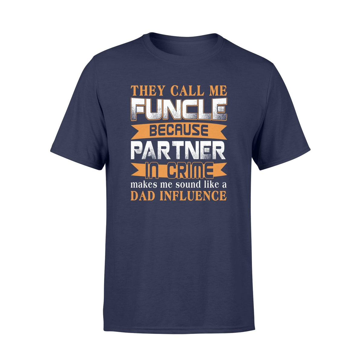 They call me funcle because partner tshirtgifts for uncleStandard Tshirt