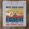 Personalized Gift For Dad For Dog Lover Best Dog Dad Ever Just Ask Shirt