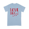 Love Bug Gift For Her Woman  Standard Tshirt