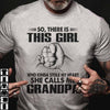 There Is This Girl Who Kinda Stole My Heart She Calls Me Grandpa ShirtGift For Grandfather
