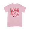 Love Bug Gift For Her Woman  Standard Tshirt