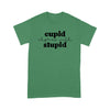 Cupid &amp;amp; Stupid Gift For Her WomanStandard Tshirt