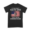 If You Don&#39;t Have One You&#39;ll Never Understand American Staffordshire Terrier Dog Shirt Gift For Dog Lover