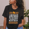 I Am Black Every Month But This Month I Am Blackity Tshirt