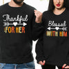 Thankful For Her Blessed For Him Matching Couple T-shirt Sweatshirt Thanksgiving Gift For Wife Husband