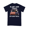 We Don&#39;t Know Them All But We Owe Them All Veteran Tshirt