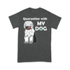 Quarantine With My Dog Maltese Wearing Mask Shirt Gift For Dog Lover