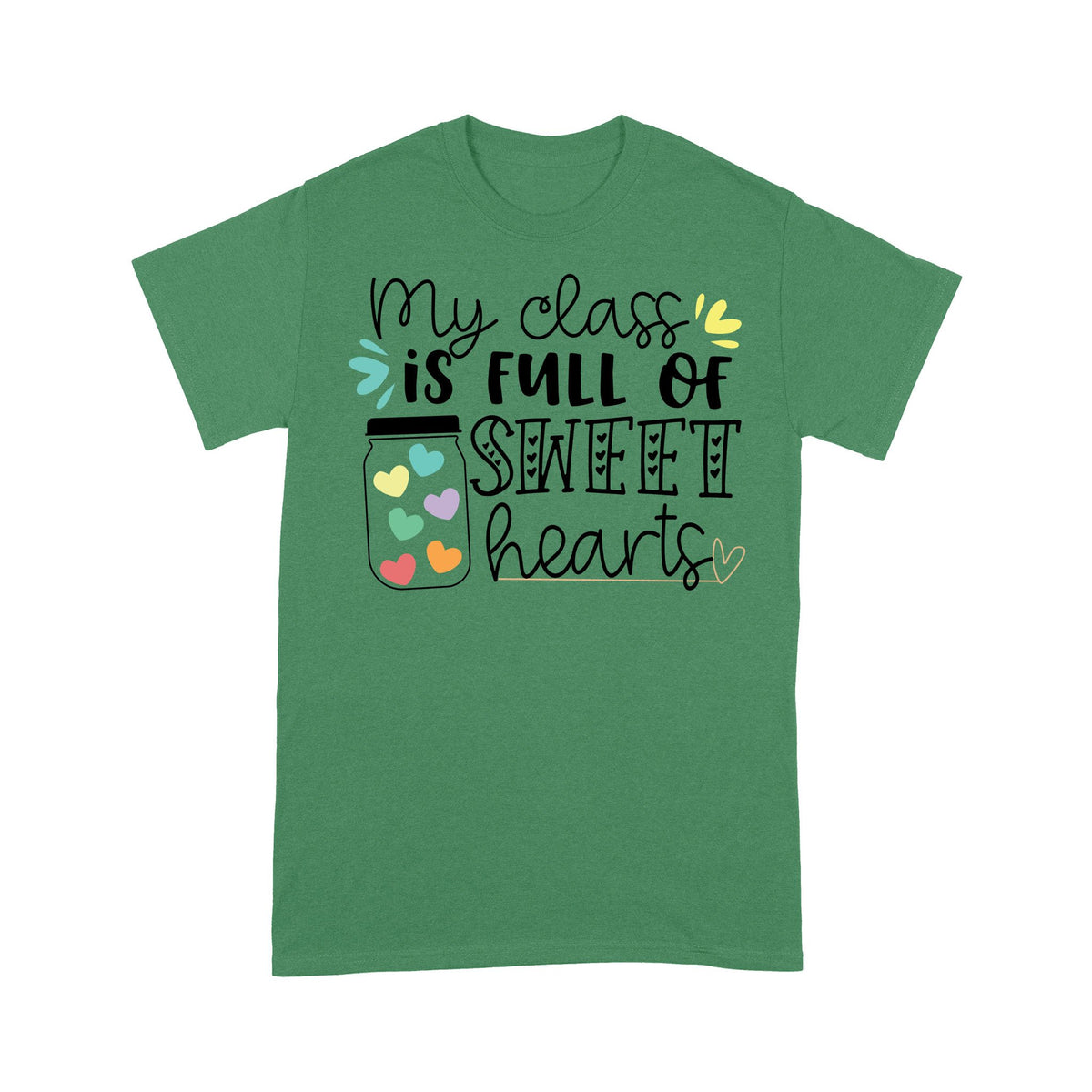 My Class Is Full Of Sweet Hearts Valentine's Day Gift For Teacher Sweatshirt
