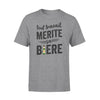 Tou Travail Merite Sa BiereStandard Tshirt