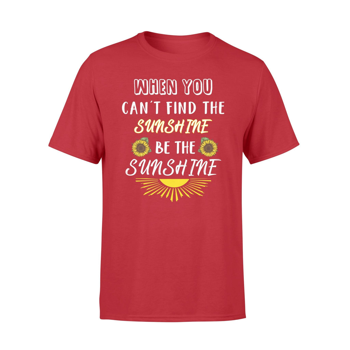 Be the sunshine when you can't find the sunshine Tshirt  Gifts for summer