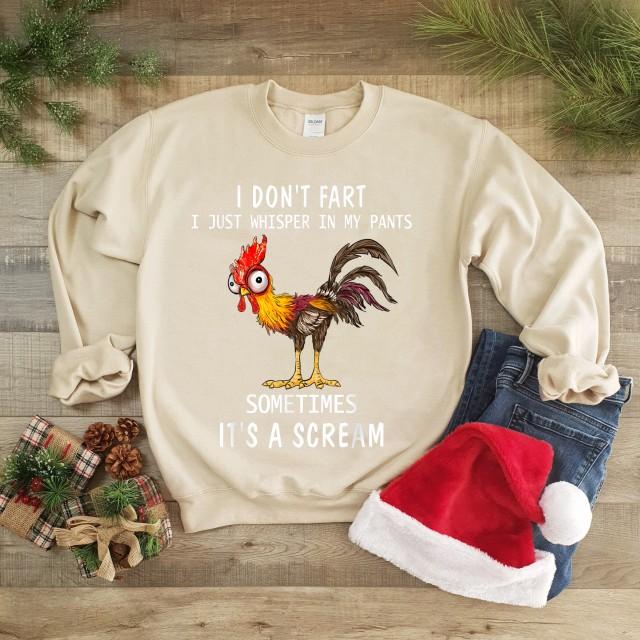 Chicken Fart Gifts Humor I Don't Fart Sweatshirt Gift For Man Woman