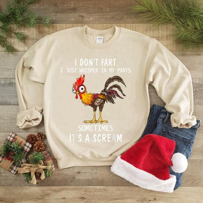 Chicken Fart Gifts Humor I Don't Fart Sweatshirt Gift For Man Woman