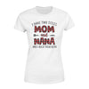 I Have Two Titles Mom And Nana Tshirt