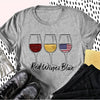 Red Wine &amp; Blue Independence Day 4th of July Shirt