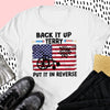 Back It Up Terry Independence Day 4th of July Shirt