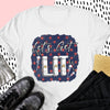 Let&#39;s Get Lit Independence Day 4th of July Shirt