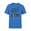 Tou Travail Merite Sa BiereStandard Tshirt