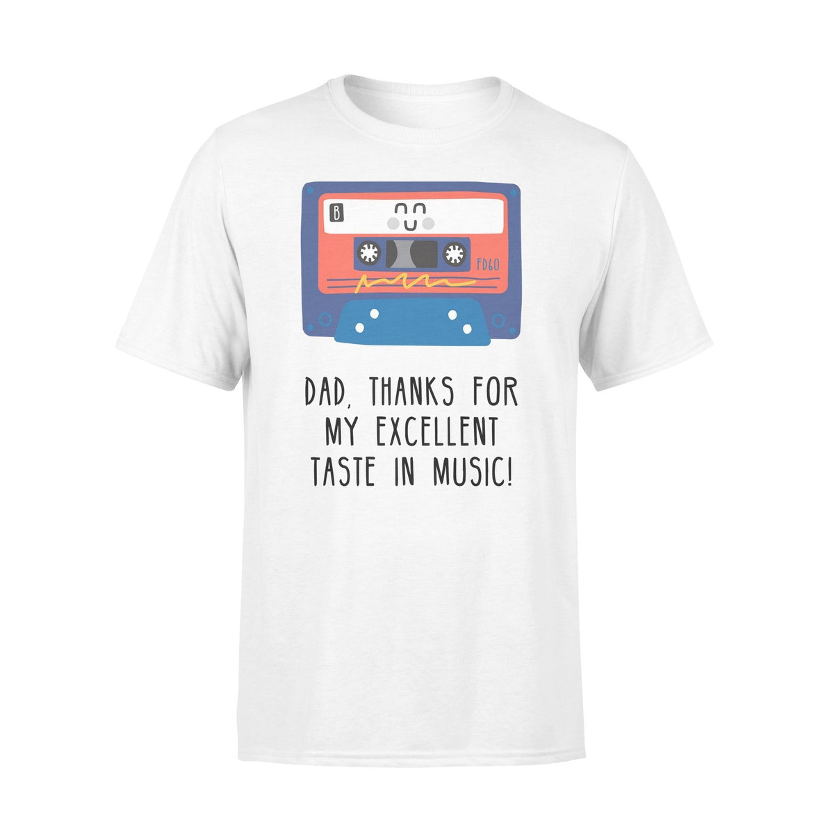 Dad Thanks For My Excellent Taste In Music Tshirt  Gift For Dad