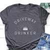 Driveway Drinker Shirt  Gift For Dad