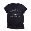 Driveway Drinker Shirt  Gift For Dad