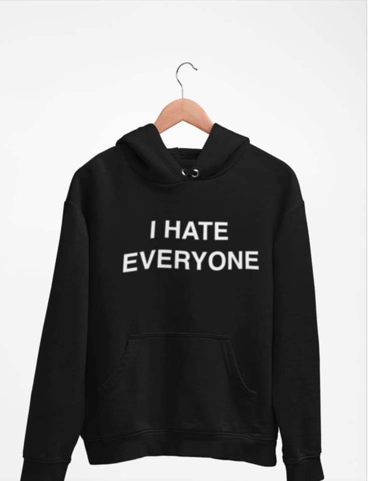 I Hate Everyone Hoodie