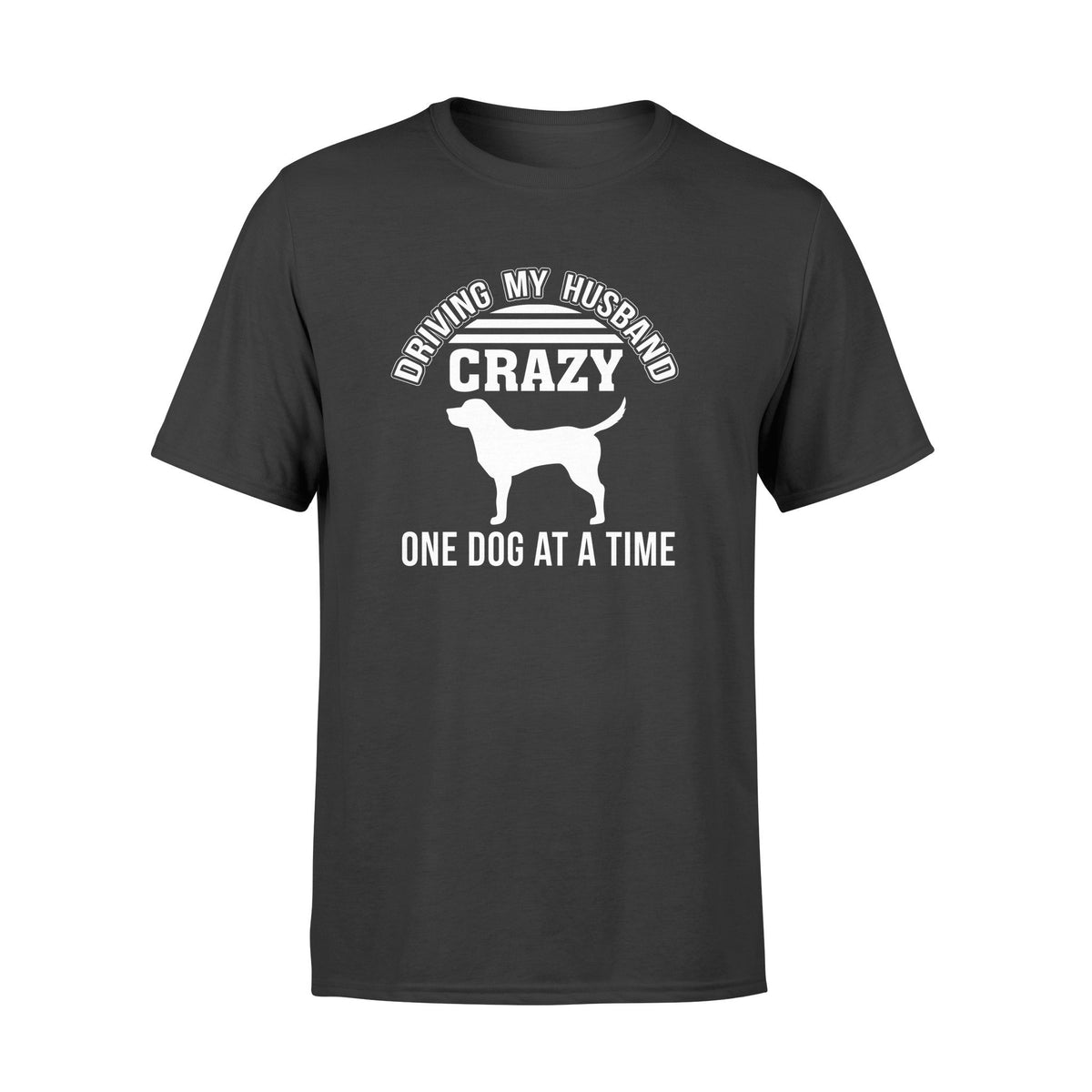 Driving My Husband Crazy One Dog At A Time Tshirt  Gifts For Husband