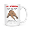 Funny Mother&#39;s Day Gift For Dog Mom From The Dog Cheeky Mug