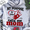 My Purpose In Life Calls Me Mom Hoodie Mom And Son