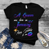 Birthday gifts for her  A queen was born on 1st january it&#39;s me shirt