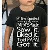 Gift for kids  I&#39;m spoiled it&#39;s my papa&#39;s fault shirt for son and daughter