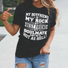 Gifts for her  My boyfriend is my rock and he&#39;s hot tshirt
