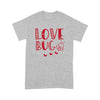 Love Bug Gift For Her Woman  Standard Tshirt