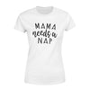 Mama Needs A Nap Tshirt