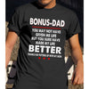 Thanks For Made My Life Better Shirt  Bonus Dad Gift