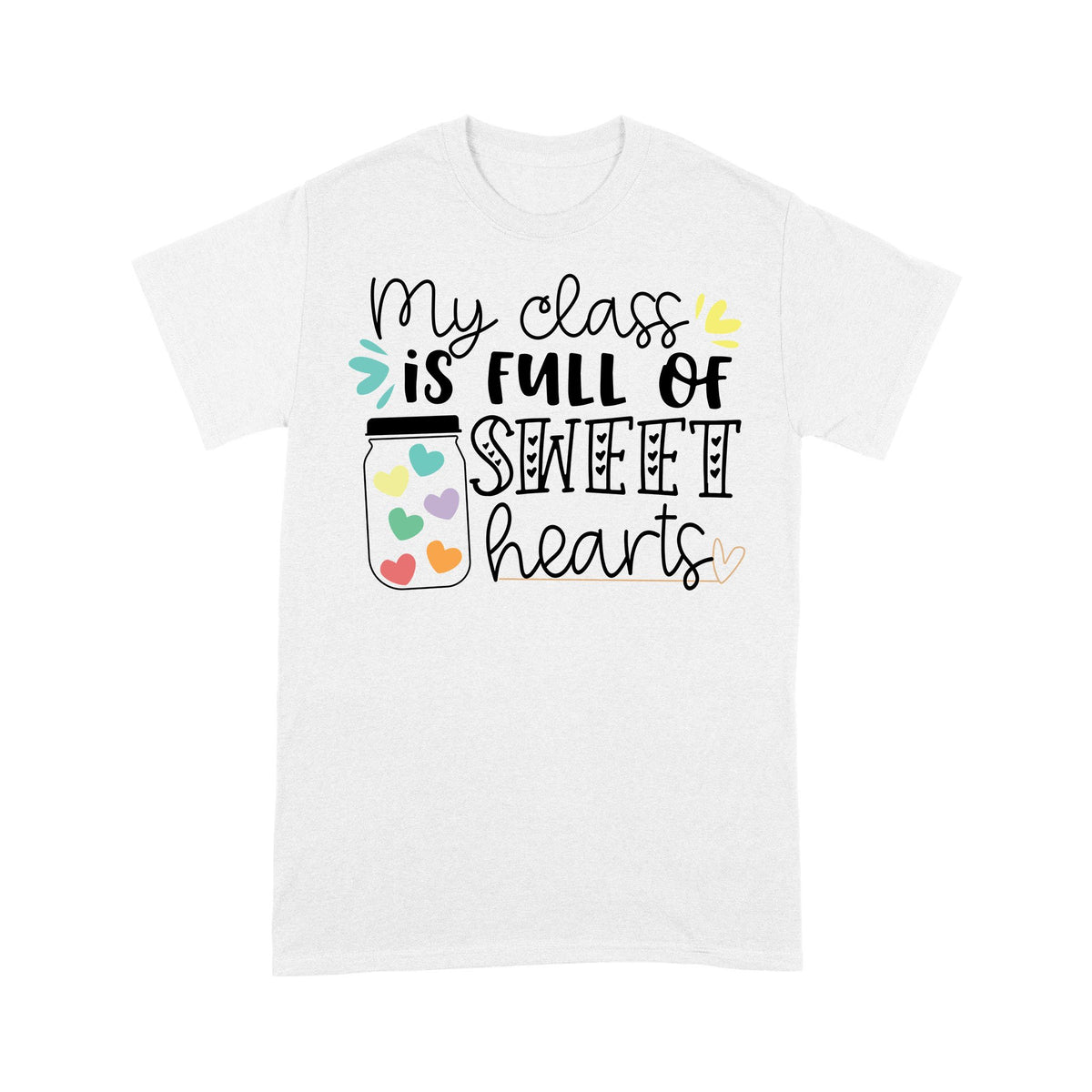 My Class Is Full Of Sweet Hearts Valentine's Day Gift For Teacher Sweatshirt
