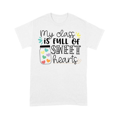 My Class Is Full Of Sweet Hearts Valentine's Day Gift For Teacher Sweatshirt