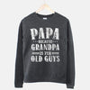 Gifts for grandpa  Mens funny fathers day gifts papa because grandpa is for old guys sweatshirt