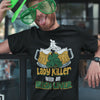 St. Patrick&#39;s Day Funny Lady Killer Irish Liver Man Shirt