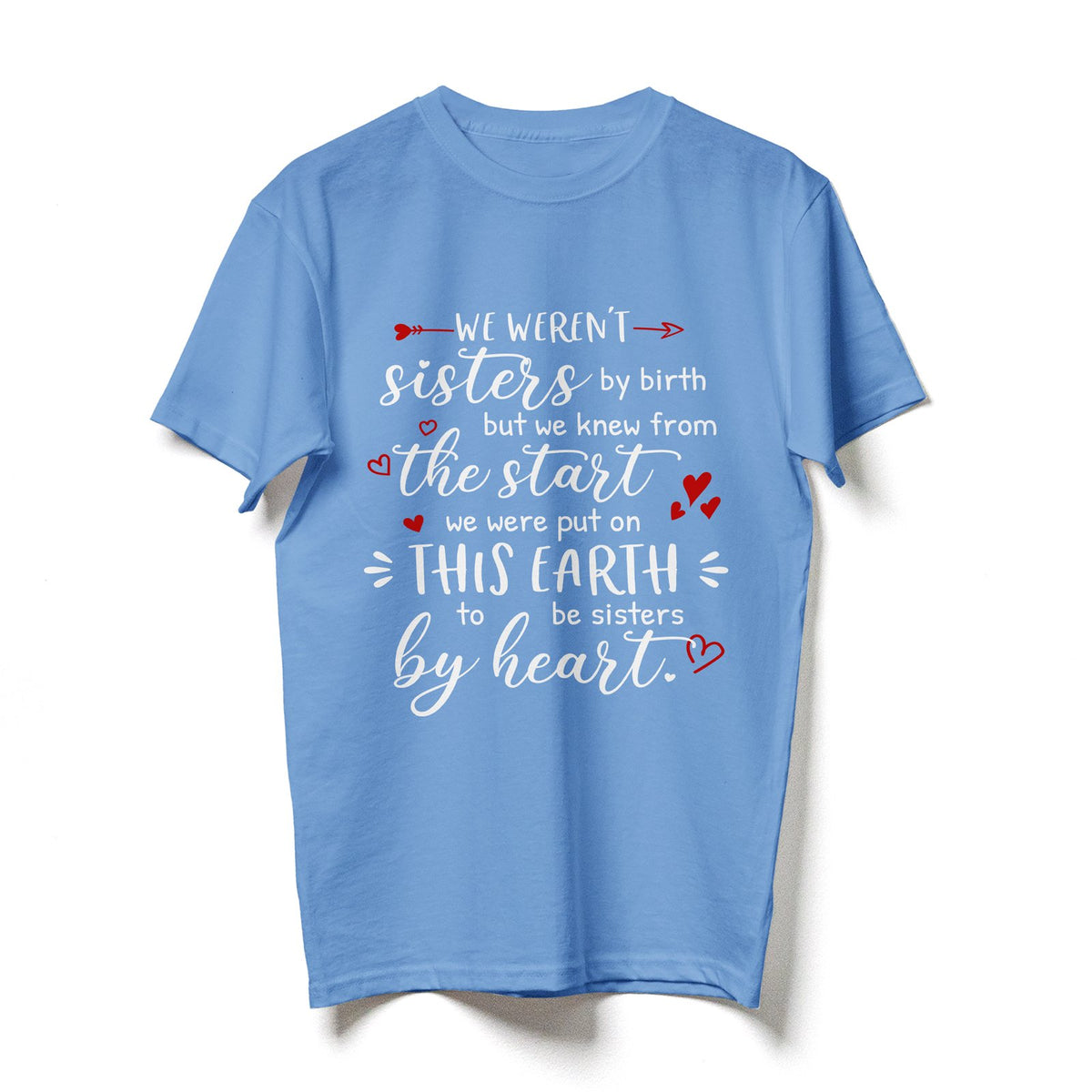 We Weren't Sisters By Birth Shirt, Best Friend Gift Shirt