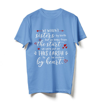 We Weren't Sisters By Birth Shirt, Best Friend Gift Shirt