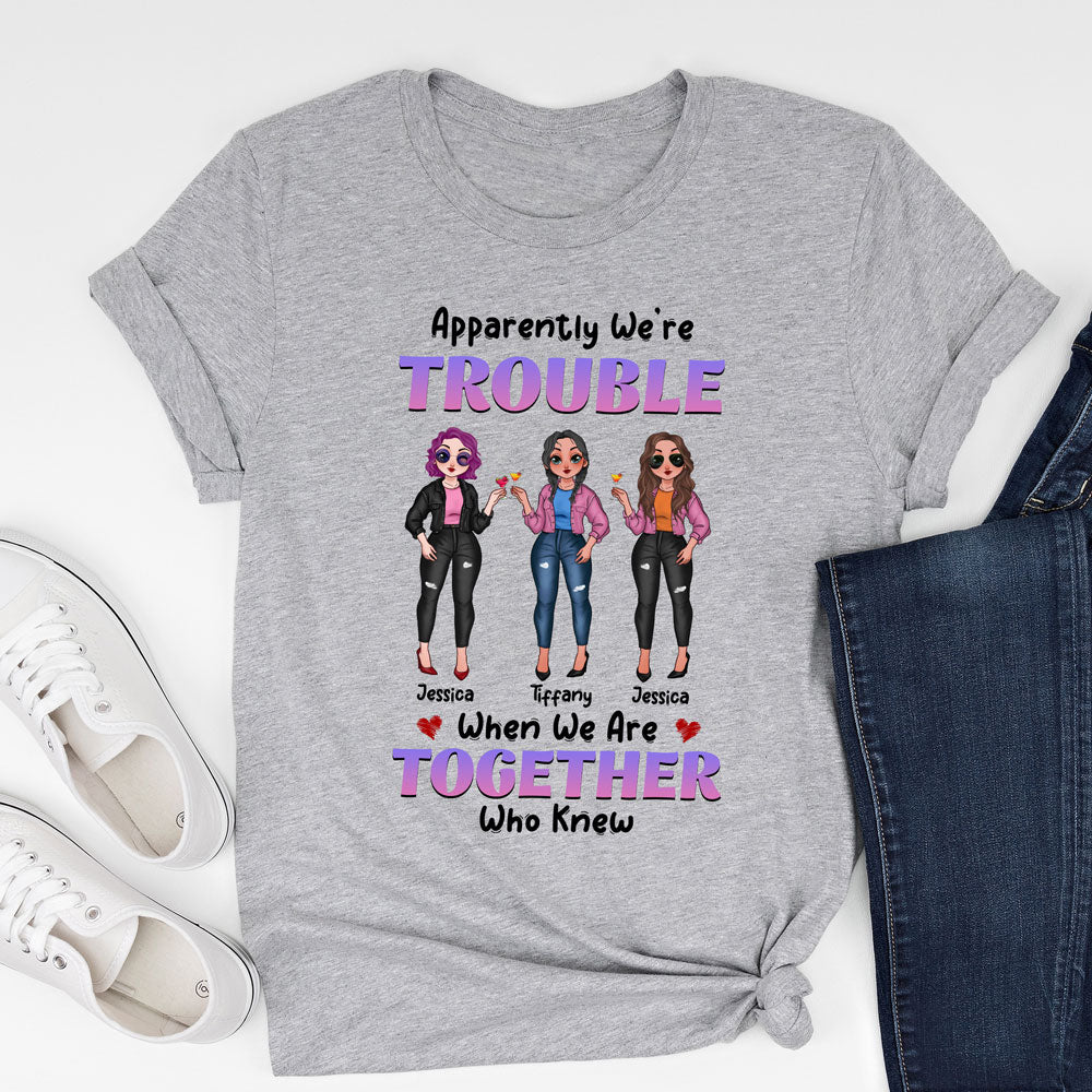 Apparently We're Trouble When Together Bestie Cute Personalized Shirt