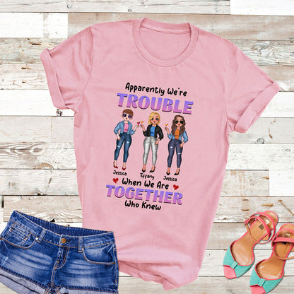 Apparently We're Trouble When Together Bestie Cute Personalized Shirt