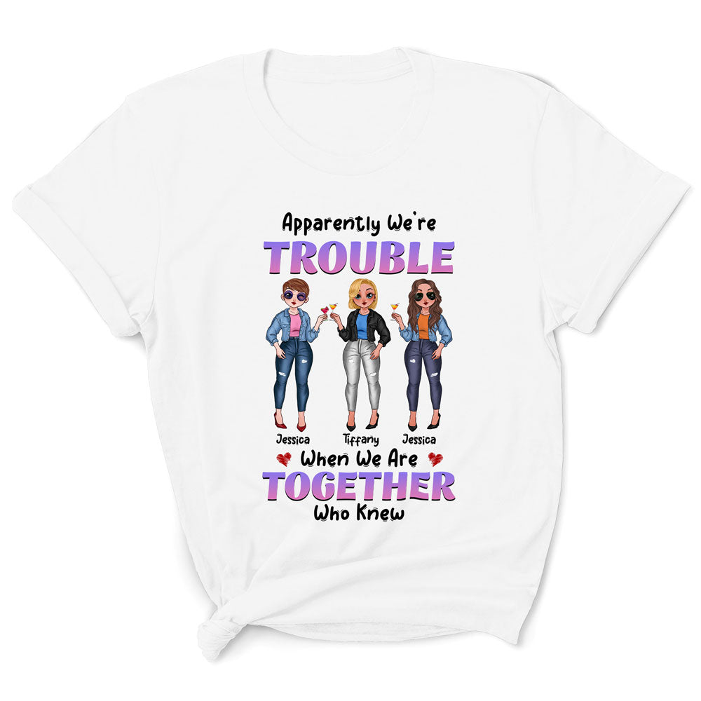 Apparently We're Trouble When Together Bestie Cute Personalized Shirt