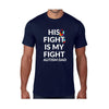 His Fight Is My Fight Autism Dad Shirt