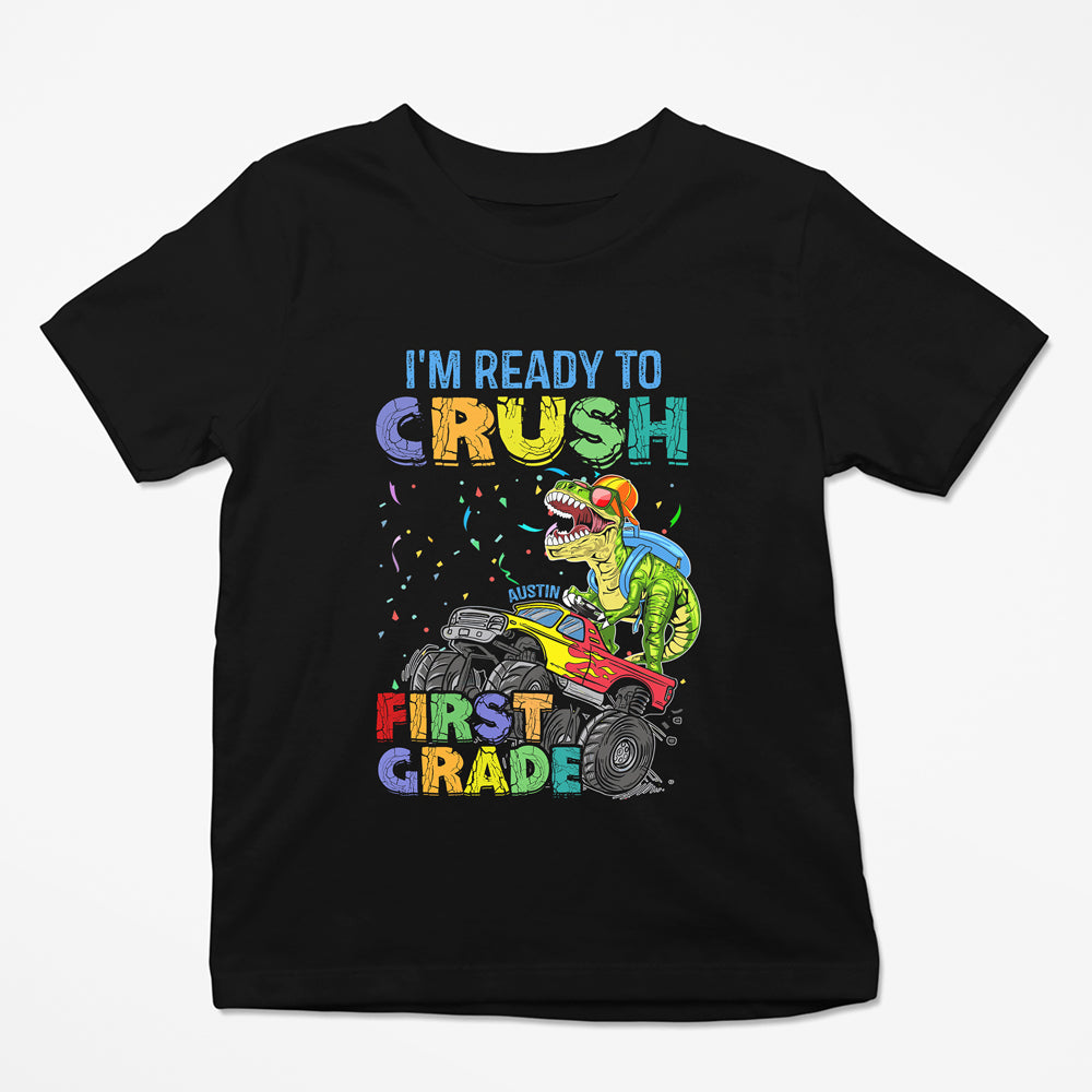Back To School I'm Ready To Crush First Grade Funny Personalized Shirt